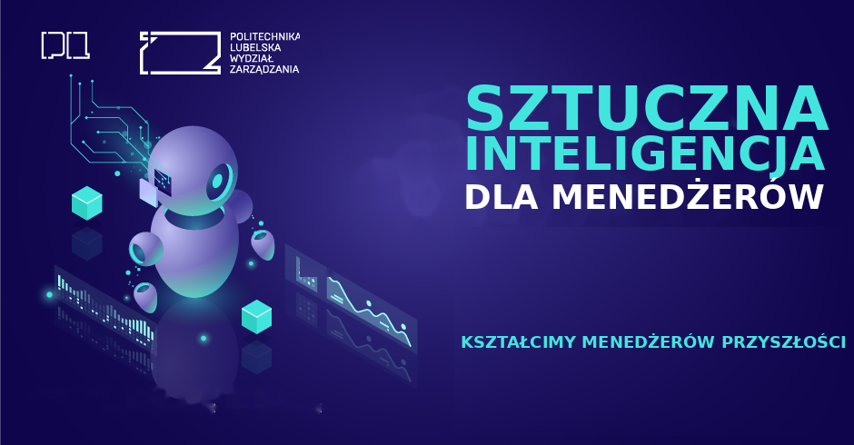 Sztuczna Inteligencja dla Menedżerów - nowy kierunek studiów podyplomowych w Wydziale Zarządzania